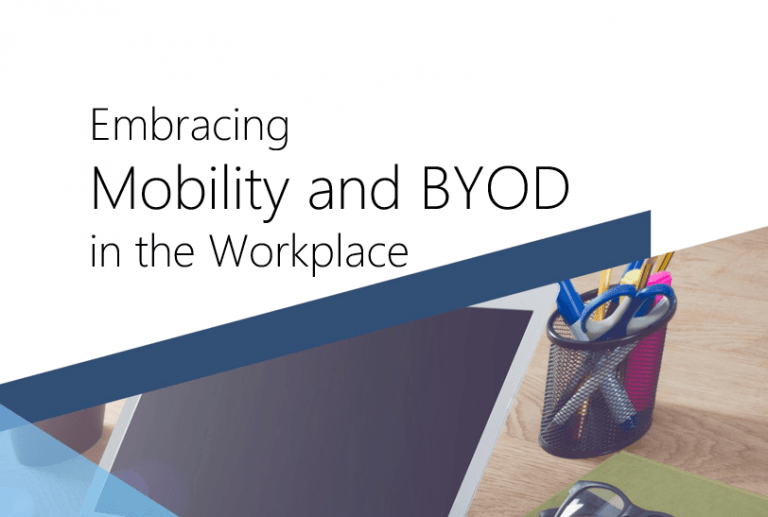 Embracing Mobility And BYOD In The Workplace